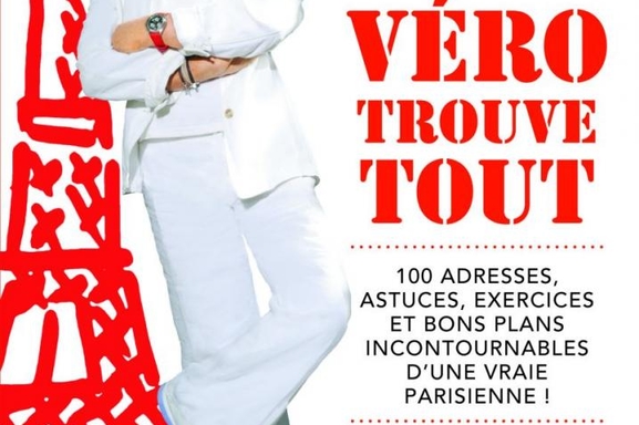 "Vero trouve tout" : LE livre malin des bonnes adresses et astuces à dénicher sur Paris !