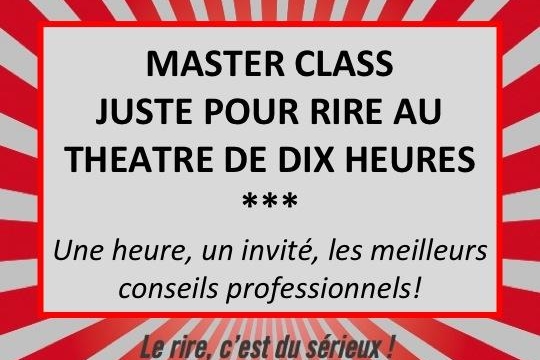Master Class "Les Ateliers Juste Pour Rire"  en partenariat exclusif avec Casting.fr !