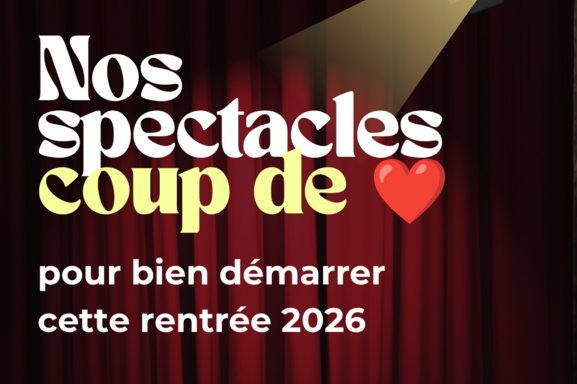 Notre sélection de spectacles à Paris pour la rentrée