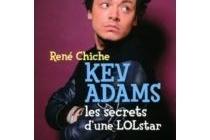 Chiche de gagner la nouvelle biographie de Kev Adams? Les Secrets d'une LOLstar par René Chiche