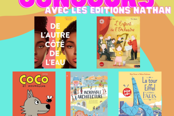Jeu-concours : on vous fait gagner nos ouvrages pour enfants préférés des Éditions Nathan !