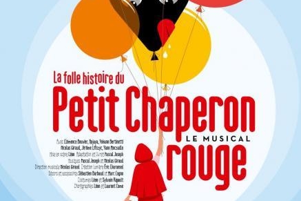 "La Folle Histoire du Petit Chaperon Rouge", venez découvrir la comédie musicale qui revisite le conte de votre enfance !