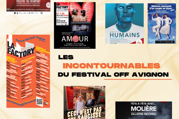Festival Off Avignon 2023 : Découvrez la sélection des spectacles incontournables par Casting.fr