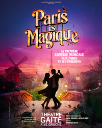Gagnez vos places pour découvrir la comédie musicale Paris is Magique en famille !