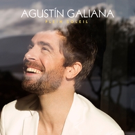 “Plein Soleil” Le nouvel Album plein de vitalité d’Agustín Galiana