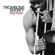 For True Le nouvel album de Trombone Shorty