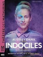 Laissez vous tenter par l'indocilité dans "Indociles", écrit et mis en scène par Murielle Magellan et Audrey Dana