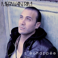 Merwan Rim: Son 1er album"L'Echappée" disponible !