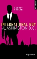 A gagner et à lire : International Guy Tome 9 Washington DC de Audrey Carlan