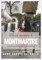 "Montmartre en chansons" d'Anne-Sophie Guerrier, une visite guidée originale dans les pas des légendes de la chanson française