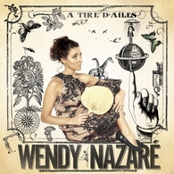 Le nouvel album "A tire d'ailes" de Wendy Nazaré !