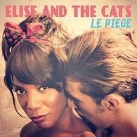 "Le piège", premier EP de Elise and The Cats d'une légèreté et énergie à vous couper le souffle