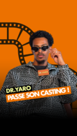 Dr.Yaro passe son casting en exclusivité avec Casting.fr