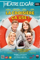 "La Croisière ça use" au Théâtre Edgar à Paris n'attend plus que vous