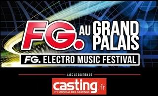 7000 clubbers, un plateau de DJs au Grand Palais à Paris? C'est le FG. ELECTRO MUSIC FESTIVAL !