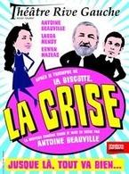 Spectacle La crise au Théâtre Rive Gauche !