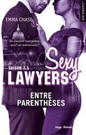 Emma Chase dévoile enfin la suite des romans « Sexy Lawyers » avec « Entre parenthèses »