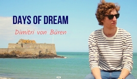 Dimitri von Büren - Days of Dream (Official video)
