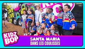 KIDZ BOP Kids - Santa Maria (Dans le coulisses)