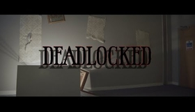 Deadlocked - Short film
