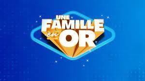Casting candidat pour émission UNE FAMILLE EN OR sur TF1