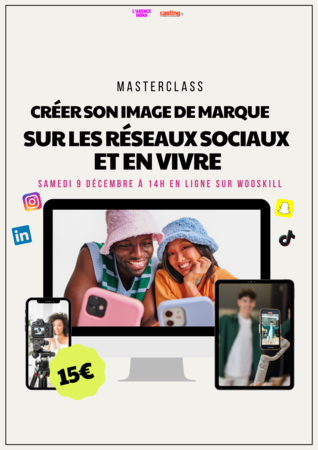 Masterclass : Créer son image de marque sur les réseaux sociaux et en vivre avec Sonia Nouri, fondatrice de l’Agence Mona et directrice de casting le samedi 9 décembre à 14h