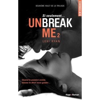Unbreak me 2,le roman d'amour plein de sensualité, passion et secret disponible en librairie