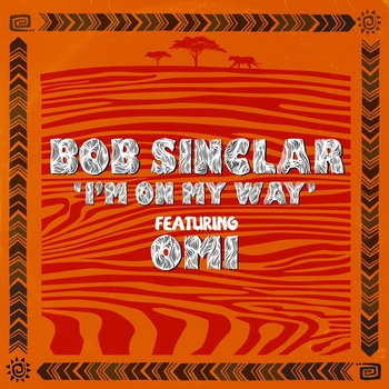 "I'm On My Way" la pépite musicale de Bob Sinclar creéé en plein confinement!