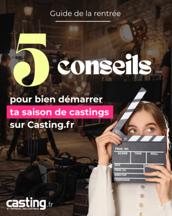 Guide de la rentrée : 5 conseils pour bien démarrer ta saison de castings sur Casting.fr