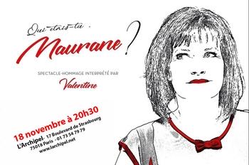 Qui étais-tu Maurane? Le spectacle-hommage émouvant interprété brillamment par la Valentine à Paris le 18 novembre, à voir absolument!