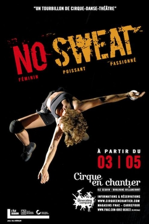 No Sweat : le Spectacle ébouissant et original au Chapiteau du Cirque en Chantier !