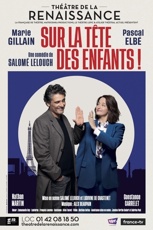 On vous invite à la pièce coup de coeur de la rédaction : "Sur la tête des enfants" de Salomé Lelouch. Retrouvez Pascal Elbé et Marie Gillain à l'affiche de cette comédie passionnante au Théâtre de la Renaissance jusqu’au 7 mai