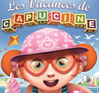 " Les vacances de Capucine " & " L'anniversaire de Capucine " Deux spectacles, deux fois plus d'aventures !