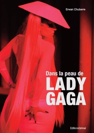 "Dans la peu de Lady Gaga" enfin en librairie le 30 août !