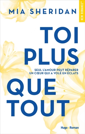 Nouveauté ! "Toi plus que tout" le livre de Mia Sheridan, demandez votre livre on vous l'offre...