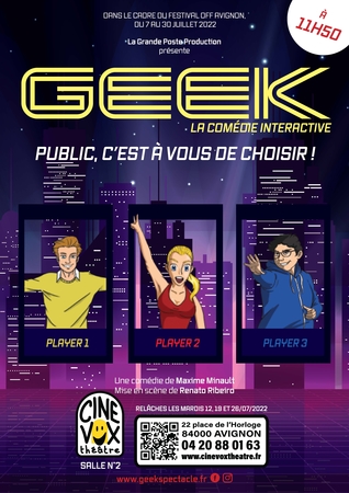 Focus sur Maxime Minault, auteur de Geek, la comédie intéractive du Festival Off d’Avignon qui te donne le pouvoir de choisir qui tu veux voir jouer en live.