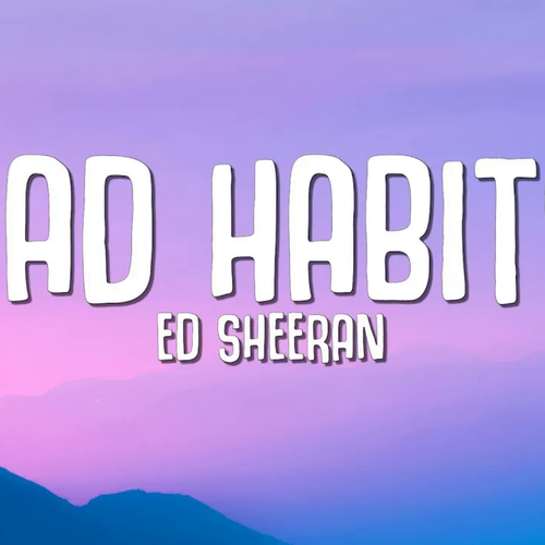 Ed Sheeran - Bad Habits