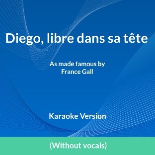France Gall - Diego, libre dans sa tête  (Sans voix)