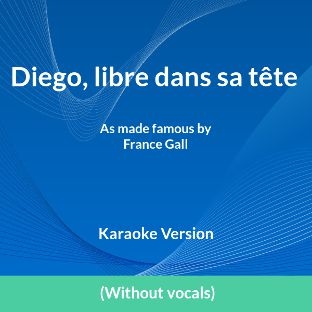 France Gall - Diego, libre dans sa tête  (Sans voix)