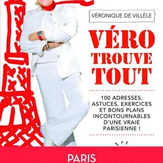 "Vero trouve tout" : LE livre malin des bonnes adresses et astuces à dénicher sur Paris !