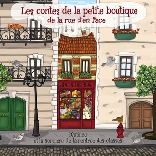 Les contes de la petite boutique de la rue d'en face : personnalise les livres de vos enfants avec leur prénom