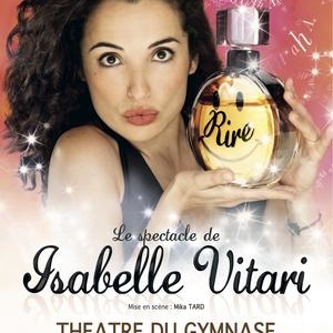 Isabelle Vitari monte sur scène avec son One man show "Rire" Drôle, Physique et déjanté !