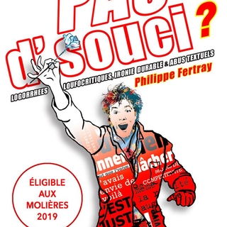 “Pas d’souci” avec Philippe Fertray au Théâtre de la Contrescarpe... et vous, avez-vous des expressions de langage ?