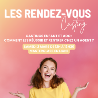 Casting enfant et ado, comment les réussir ? On vous dit tout lors de notre prochaine masterclass en ligne le samedi 2 mars !