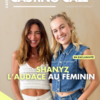 Podcast Casting Call : Shanyz, l’audace au féminin