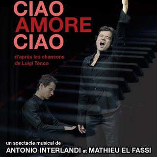 Ciao Amore Ciao, un spectacle musical à ne pas rater !