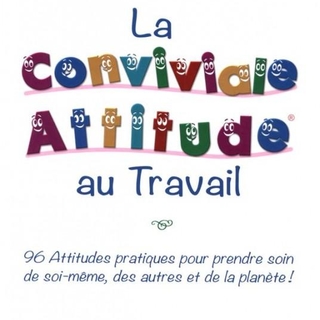 La Conviviale Attitude au Travail: le livre positif et optimiste!