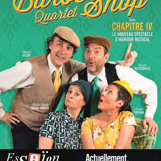 Le spectacle musical humoristique “The Barber Shop Quartet” revient avec le “Chapitre 4” !