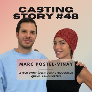 Podcast Casting Call : Le récit d’un médecin devenu producteur, Marc Postel-Vinay ou quand la magie opère !