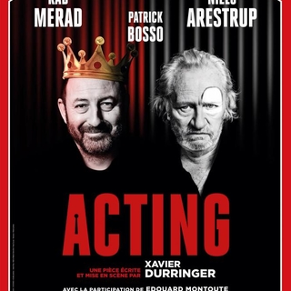 Demandez vos invitations pour la pièce "Acting" avec Kad Merad, Niels Arestrup et Patrick Bosso